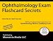 Ophthalmology Exam Flashcard Secrets: WQE Test Practice Questions & Review for the Ophthalmology Written Qualifying Exam