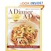 A Dinner a Day: Complete Meals in Minutes for Every Weeknight of the Year