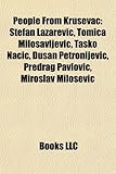 People from Kru Evac: Stefan Lazarevi?, Tomica Milosavljevi?, Ta Ko Na?i?, Du an Petronijevi?, Predrag Pavlovi?, Miroslav Milo Evi?-
