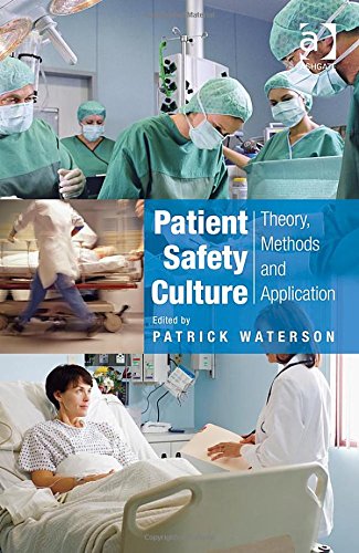 Patient Safety Culture: Theory, Methods and Application