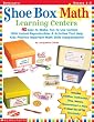 Shoe Box Math Learning Centers: Forty Easy-to-Make, Fun-to-Use Centers with Instant Reproducibles and Activities That Help Kids Practice Important Math Skills--Independently, Grades 1-3