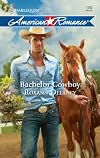Bachelor Cowboy (Harlequin American Romance Series)