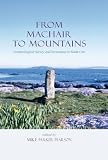 From machair to mountains : archaeological survey and excavation in South Uist