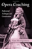 Opera Coaching: Professional Techniques and Considerations