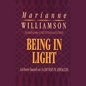 Being in Light | [Marianne Williamson]