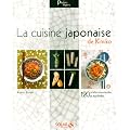 La cuisine japonaise de Kimiko : 120 recettes gourmandes et �quilibr�es