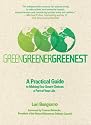 Green, Greener, Greenest: A Practical Guide to Making Eco-Smart Choices a Part of Your Life