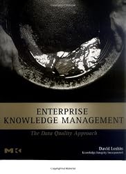 Enterprise Knowledge Management: The Data Quality Approach (The Morgan Kaufmann Series in Data Management Systems)