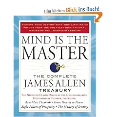 Mind is the Master: The Complete James Allen Treasury