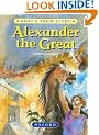 Alexander the Great: The Greatest Ruler of the Ancient World (What's Their Story?)