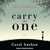 Carry the One: A Novel | [Carol Anshaw]