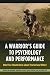 A Warrior's Guide to Psychology and Performance: What You Should Know about Yourself and Others Image of A Warrior's Guide to Psychology and Performance: What You Should Know about Yourself and Others
