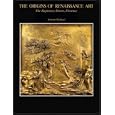 The Origins of Renaissance Art: The Baptistery Doors, Florence