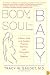Body, Soul, and Baby: A Doctor's Guide to the Complete Pregnancy Experience, From Preconception to Postpartum