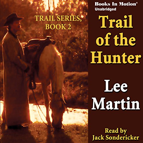 Trail of the Hunter: Trail Series, Book 2