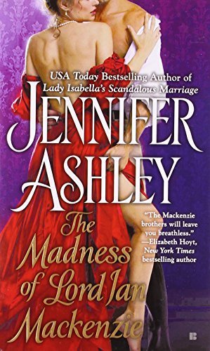 The Madness of Lord Ian Mackenzie (Mackenzies Series) by Jennifer Ashley (2011-08-02)