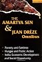 The Amartya Sen and Jean Dr�ze Omnibus: (comprising) Poverty and Famines; Hunger and Public Action; and India: Economic Development and Social Opportunity