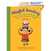 Playful Reading: Positive, Fun Ways to Build the Bond Between Preschoolers, Books, and You