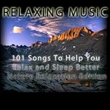 Relaxing Music 101 Songs To Help You Relax and Sleep Better Nature Relaxation Edition