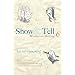 Show & Tell: Writers on Writing
