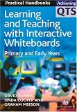 Learning and Teaching With Interactive Whiteboards: Primary and Early Years (Achieving Qts)