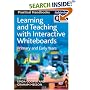 Learning and Teaching with Interactive Whiteboards: Primary and Early Years (Achieving QTS Practical Handbooks): Primary and Early Years (Achieving QTS Practical Handbooks)