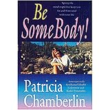 Be Somebody!: Spring the Mind-Traps That Keep You Fat and Frustrated With Your Life