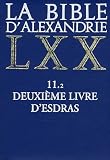 La bible d'Alexandrie LXX, tome 11.2 : Deuxieme livre d'Esdras