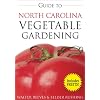 Guide to North Carolina Vegetable Gardening (Vegetable Gardening Guides)