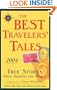 The Best Travelers' Tales 2004: True Stories from Around the World (Best Travel Writing)