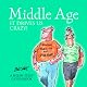 Middle Age: It Drives Us Crazy! (Helen Exley Gigglebooks)