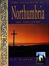 The Kingdom of Northumbria: Ad 350-1100 (History)
