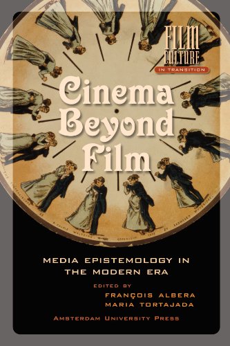 Cinema Beyond Film: Media Epistemology in the Modern Era (Amsterdam University Press - Film Culture in Transition)