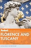 Fodor's Florence and Tuscany: With Assisi and the Best of Umbria (Full-color Travel Guide)