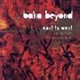 Baka Beyond East to West