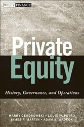 Private Equity: History, Governance, and Operations (Wiley Finance)