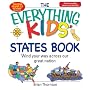 The Everything Kids' States Book: Wind Your Way Across Our Great Nation (Everything Kids Series)