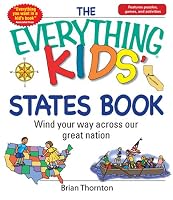 The Everything Kids' States Book: Wind Your Way Across Our Great Nation (Everything Kids Series)