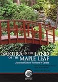 Sakura in the Land of the Maple Leaf: Japanese Cultural Traditions in Canada (Mercury Series, Cultural Studies)