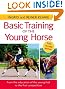Basic Training of the Young Horse: From the Education of the Young Foal to the First Competition