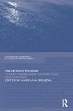 Volunteer Tourism: Theoretical Frameworks and Practical Applications (Contemporary Geographies of Leisure, Tourism and Mobility)