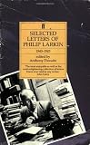 Selected Letters of Philip Larkin: 1940-1985