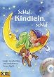 Schlaf, Kindlein, schlaf mit CD: Lieder, Geschichten und Gedichte zur Guten Nacht