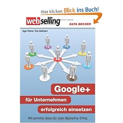 Webselling - Google+ f�r Unternehmen erfolgreich einsetzen