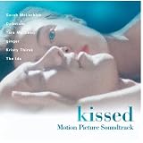 Kissed: Motion Picture Soundtrack [Enhanced CD]