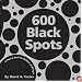 600 Black Spots: A Pop-up Book for Children of All Ages (Classic Collectible Pop-Up)