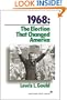 1968: The Election That Changed America (American Ways Series)