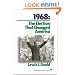 1968: The Election That Changed America (American Ways Series)