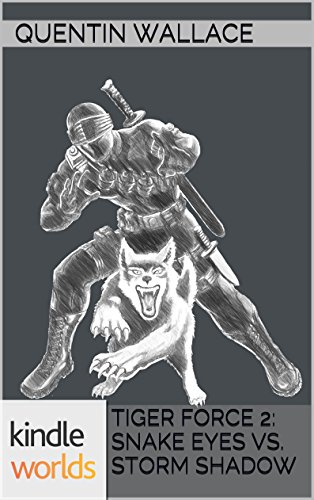 G.I. JOE: TIGER FORCE 2: SNAKE EYES VS. STORM SHADOW (Kindle Worlds Novella) (The Tiger Force Files)