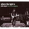 Where The Light Is:John Mayer Live In Los Angeles